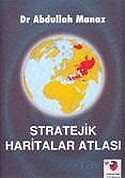 Stratejik Haritalar Atlası - IQ Kültür Sanat Yayıncılık