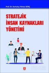 Stratejik İnsan Kaynakları Yönetimi - Ekin Kitabevi Yayınları (Bursa)
