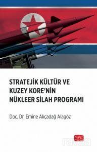 Stratejik Kültür ve Kuzey Kore'nin Nükleer Silah Programı - 1