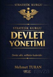 Stratejik Kurgu Devlet Yönetimi - Gülnar Yayınları