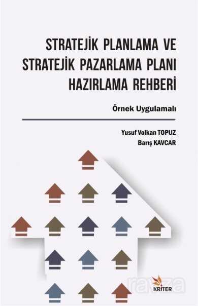 Stratejik Planlama ve Stratejik Pazarlama Planı Hazırlama Rehberi - Kriter Basım Yayın Dağıtım