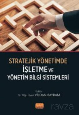 Stratejik Yönetimde İşletme ve Yönetim Bilgi Sistemleri - 1