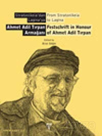 Stratonikeia'dan Laginaya - Ahmet Adil Tırpan Armağanı / From Stratonikeia to Lagina - Festschrift i - 1