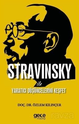 Stravinsky ile Yaratıcı Düşüncelerini Keşfet - 1
