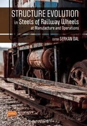 Structure Evolutıon In Steels Of Railway Wheels At Manufacture And Operations - Nobel Bilimsel