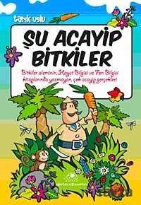 Şu Acayip Bitkiler - Uğurböceği Yayınları