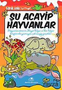 Şu Acayip Hayvanlar - Uğurböceği Yayınları