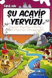 Şu Acayip Yeryüzü - Uğurböceği Yayınları