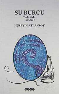 Su Burcu / Toplu Şiirler 1983-2005 - Hece Yayınları