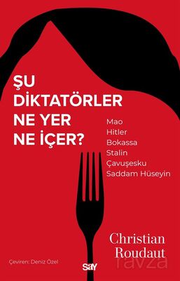 Şu Diktatörler Ne Yer Ne İçer? - 1