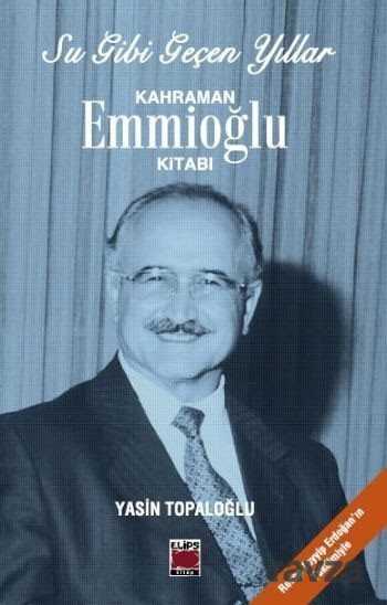 Su Gibi Geçen Yıllar / Kahraman Emmioğlu Kitabı - Elips Kitap