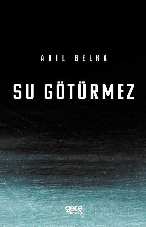 Su Götürmez - Gece Kitaplığı