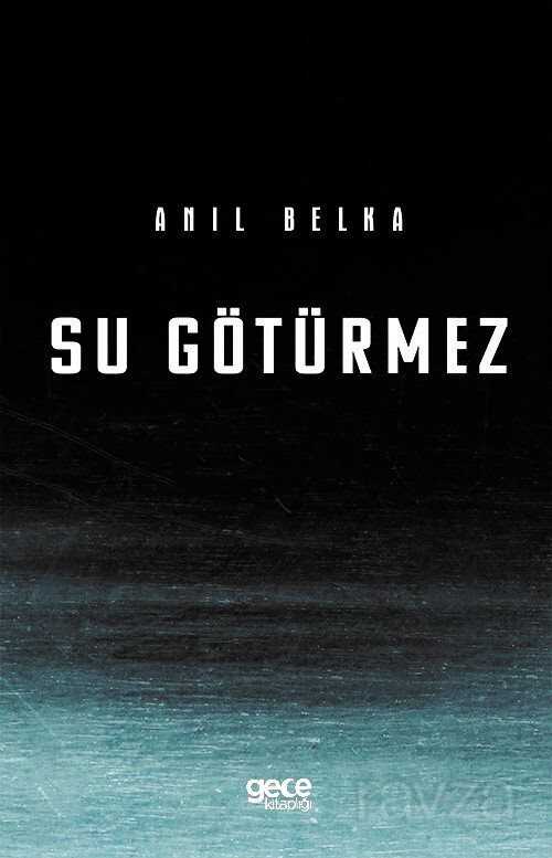 Su Götürmez - 1