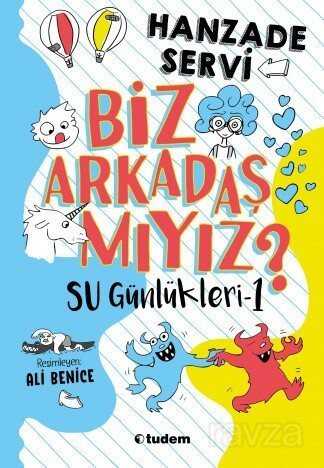 Su Günlükleri - 1 Biz Arkadaş mıyız? - Tudem Yayınevi