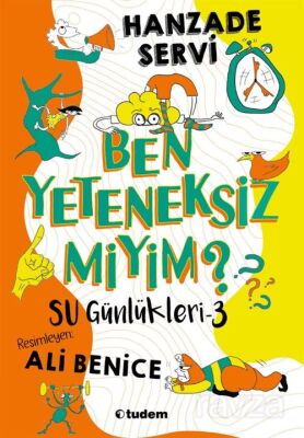 Su Günlükleri - 3 Ben Yeteneksiz miyim? - 1