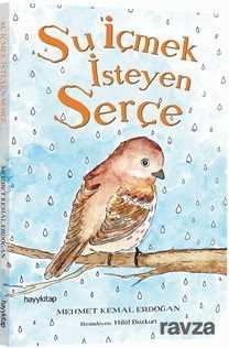 Su İçmek İsteyen Serçe - Hayy Kitap