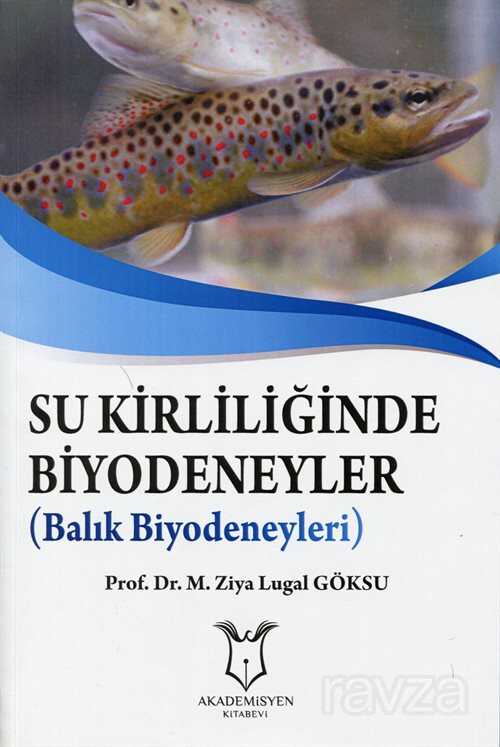 Su Kirliliğinde Biyodeneyler ( Balık Biyodeneyleri ) - Akademisyen Kitabevi