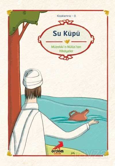 Su Küpü/Müzekkin Nüfüs'tan Hikayeler/Klasiklerimiz - Erdem Çocuk Yayınları