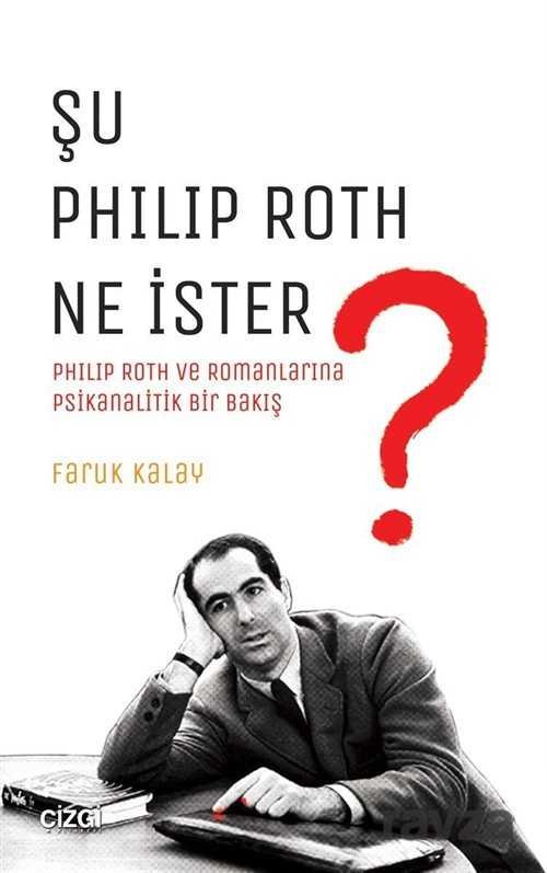 Şu Philip Roth Ne İster? - 1
