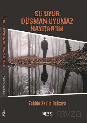 Su Uyur Düşman Uyumaz Haydar'ım - 1