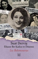 Suat Derviş: Efsane Bir Kadın ve Dönemi - İthaki Yayınları