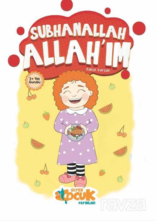 Subhanallah Allah'ım - Siyer Çocuk