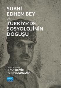 Subhi Edhem Bey ve Türkiye'de Sosyolojinin Doğuşu - 1