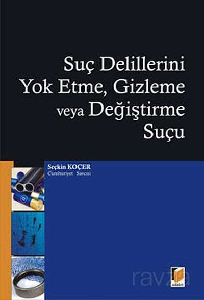 Suç Delillerini Yok Etme Gizleme veya Değiştirme Suçu - 1