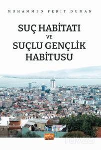 Suç Habitatı Ve Suçlu Gençlik Habitusu - 1