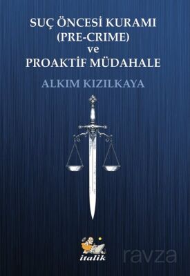 Suç Öncesi Kurumu (Pre-Crime) ve Proaktif Müdahale - 1