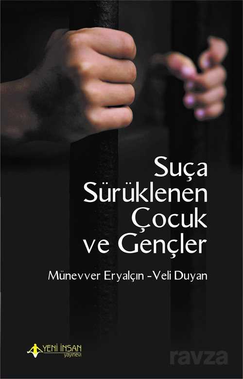 Suça Sürüklenen Çocuk ve Gençler - Yeni İnsan Yayınevi