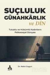 Suçluluk Günahkarlık ve Din - Son Çağ Yayınları