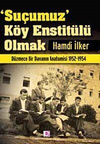 Suçumuz Köy Enstitülü Olmak - 1