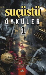 Suçüstü Öyküler 1 - İzan Yayıncılık