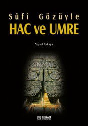Sufi Gözüyle Hac ve Umre - Erkam Yayınları