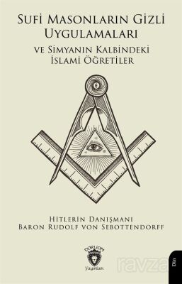 Sufi Masonların Gizli Uygulamaları ve Simyanın Kalbindeki İslami Öğretiler - 1