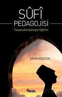 Sufi Pedagojisi - Nesil Yayınları