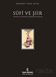 Sufi ve Şiir / Osmanlı Tasavvuf Şiirinin Poetikası - İnsan Yayınları