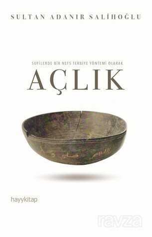 Sufilerde Bir Nefs Terbiye Yöntemi Olarak Açlık - Hayy Kitap