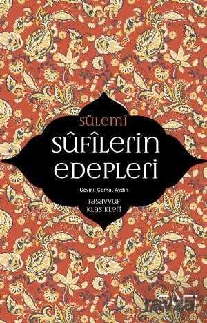 Sufilerin Edepleri - Sufi Kitap Yayınları