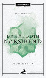 Sufilerin Şahı Bahaeddin Nakşibend - Erdem Yayınları
