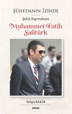 Şühedanın İzinde Şehit Kaymakam Muhammet Fatih Safitürk - 1