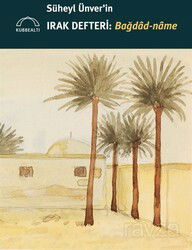 Süheyl Ünver'in Irak Defteri: Bağdad-name - Kubbealtı Neşriyat