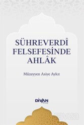 Sühreverdî Felsefesinde Ahlak - Divan Kitap