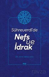Sühreverdî'de Nefs ve İdrak - Kitabe Yayınları