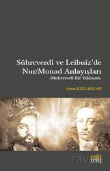 Sühreverdî ve Leibniz'de Nur/Monad Anlayışları - Eskiyeni Yayınları