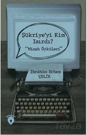 Şükriye'yi Kim Isırdı? - Dorlion Yayınevi