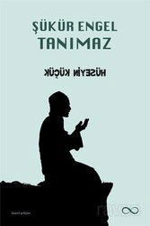 Şükür Engel Tanımaz - Bengisu Yayınları