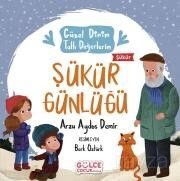 Şükür Günlüğü - Güzel Dinim Tatlı Değerlerim - Timaş Gülce Çocuk