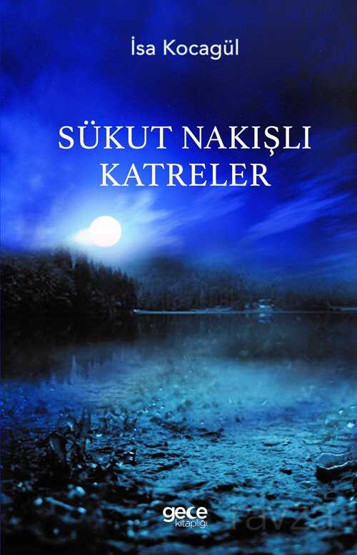 Sükut Nakışlı Katreler - Gece Kitaplığı